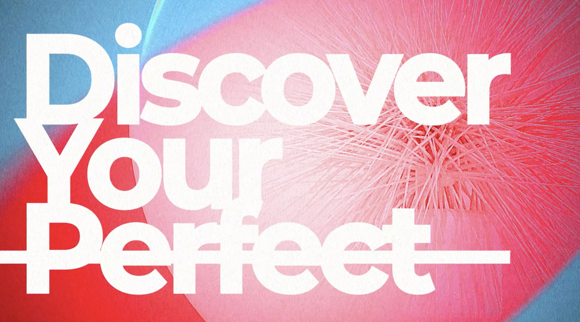 Discover Your Perfect.