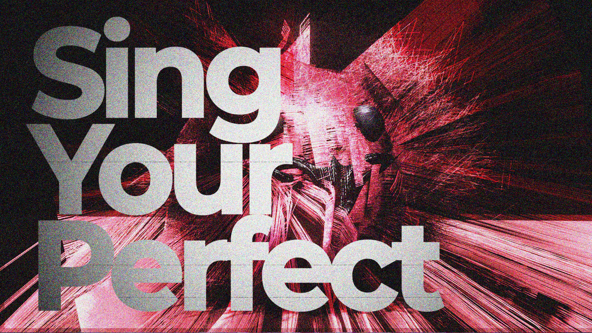 Sing Your Perfect.